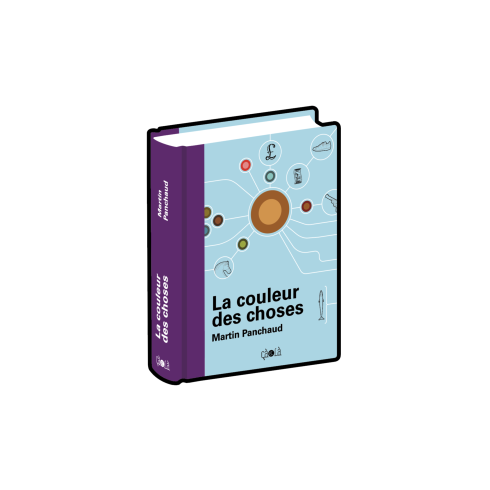 La Couleur Des Choses Martin Panchaud la-couleur-des-choses-martin-panchaud